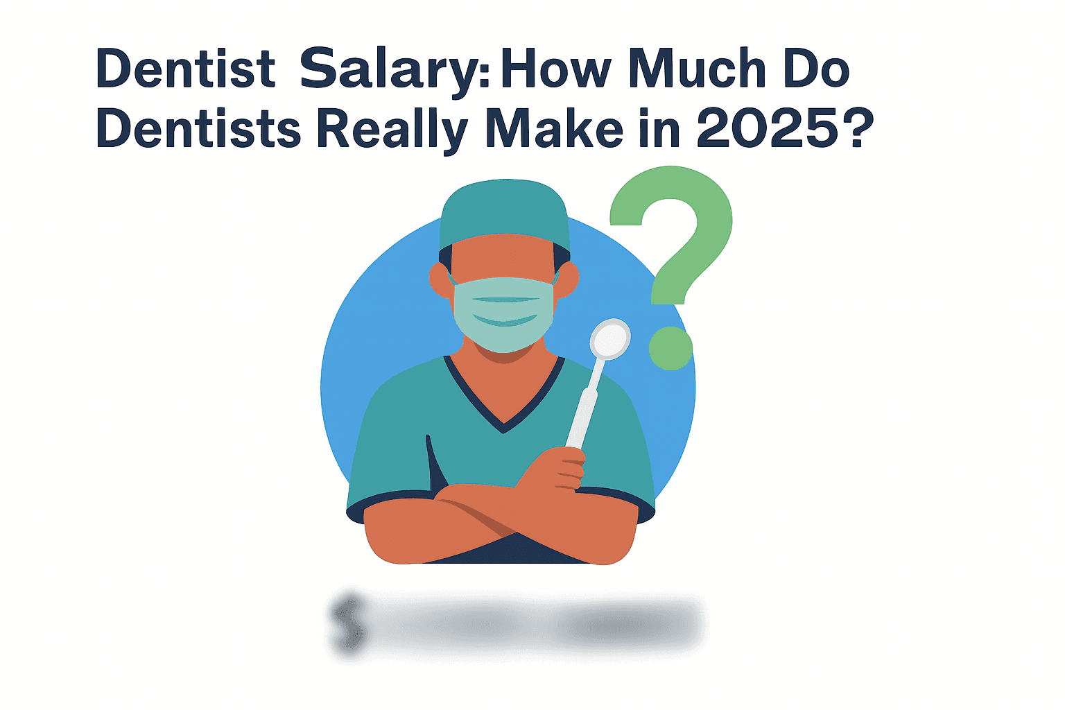 Dentist Salary: How Much Do Dentists Really Make in 2025?